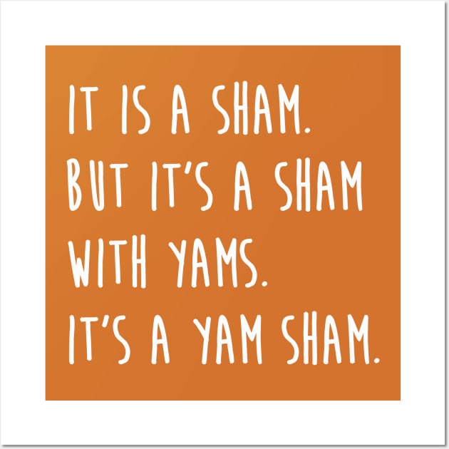 It's A Yam Sham Thanksgiving Buffy Quote Wall Art by graphicbombdesigns